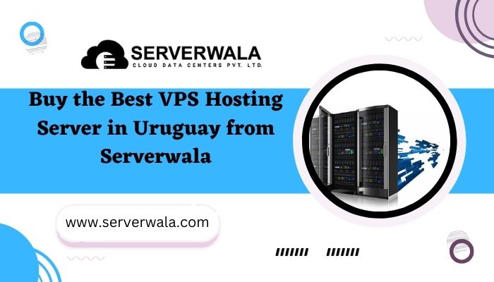 Buy the Best VPS Hosting Server in Uruguay from Serverwala